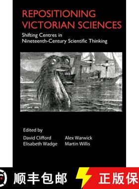 【3-4周达】Repositioning Victorian Sciences : Shifting Centres in Nineteenth-Century Thinking [9781843312123]