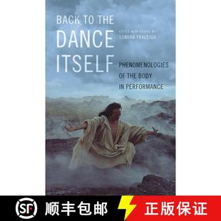 Back 9780252083730 Performance Phenomenologies 4周达 the Dance Body Itself