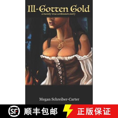 【3-4周达】Ill-Gotten Gold: A Mostly-True Confession Story [9781951448059]