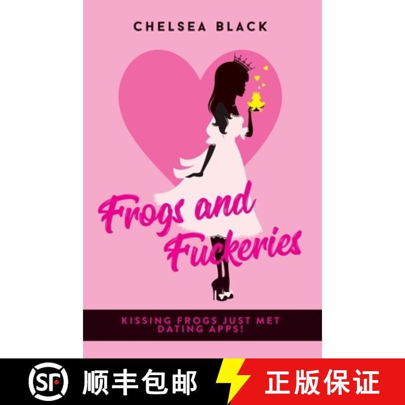 【3-4周达】Frogs and Fuckeries: Kissing Frogs Just Met Dating Apps! [9781913674410]