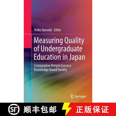 【3-4周达】Measuring Quality of Undergraduate Education in Japan : Comparative Perspective in a Knowl... [9789811013294]