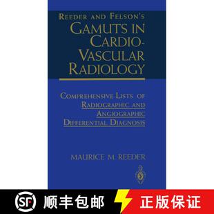 【3-4周达】Reeder and Felson's Gamuts in Cardiovascular Radiology : Comprehensive Lists of Radiograph... [9780387942193]