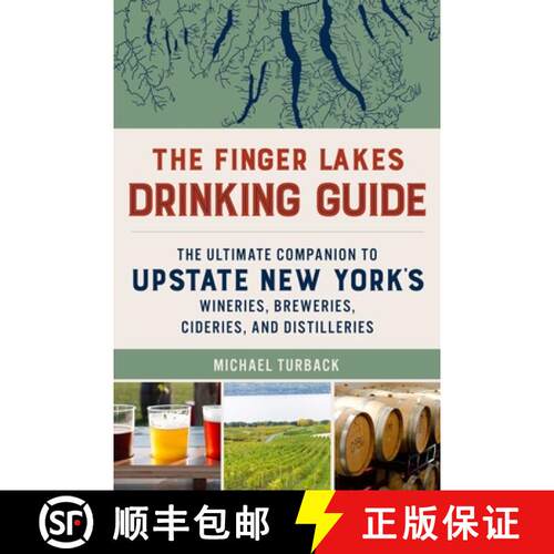 【3-4周达】The Finger Lakes Drinking Guide : The Ultimate Companion to Upstate New York's Wineries, B... [9781493078394]