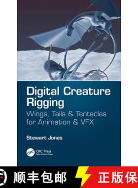 【3-4周达】Digital Creature Rigging: Wings, Tails & Tentacles for Animation & VFX [9781138560703]