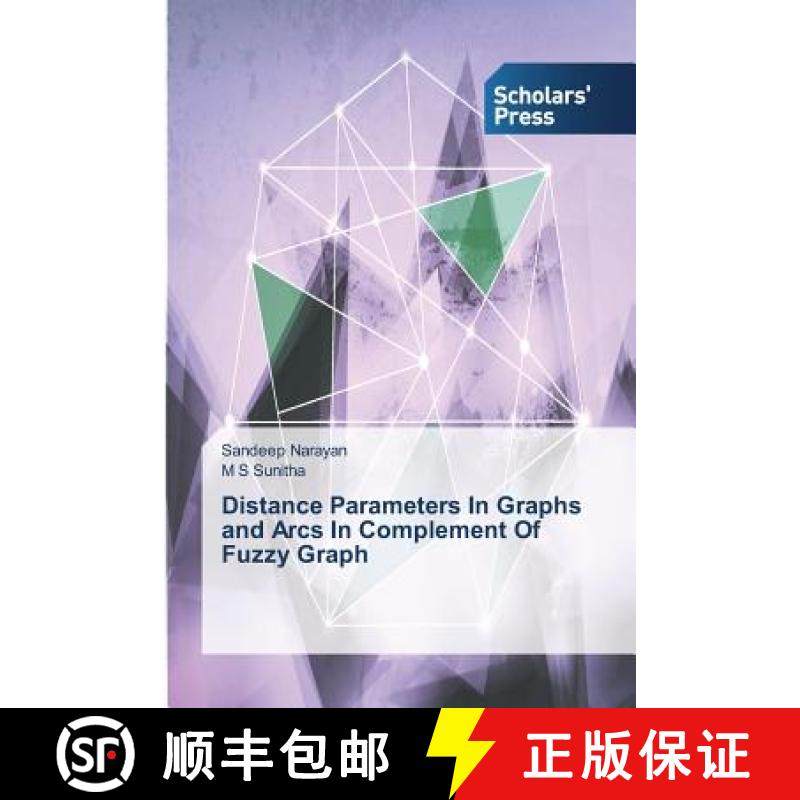 预订 Distance Parameters In Graphs and Arcs In Complement Of Fuzzy Graph [9783639861297]