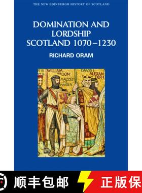 【3-4周达】Domination and Lordship: Scotland, 1070-1230 [9780748614974]
