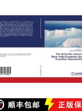 预订 The Antarctic Lemurian Race- Indo-European Aryo-Dravidian Neanderthals [9783330039964]