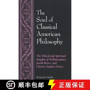 【3-4周达】The Soul of Classical American Philosophy : The Ethical and Spiritual Insights of William ... [9780791471104]