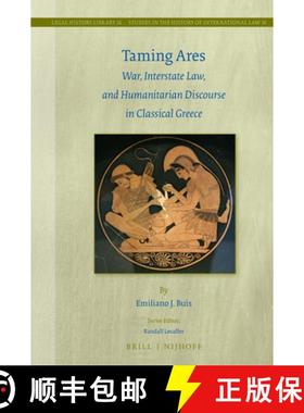 预订 Taming Ares: War, Interstate Law, and Humanitarian Discourse in Classical Greece [9789004359734]
