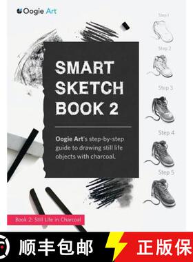 【3-4周达】Smart Sketch Book 2: Oogie Art's step-by-step guide to drawing still life objects in charcoal [9780985580933]