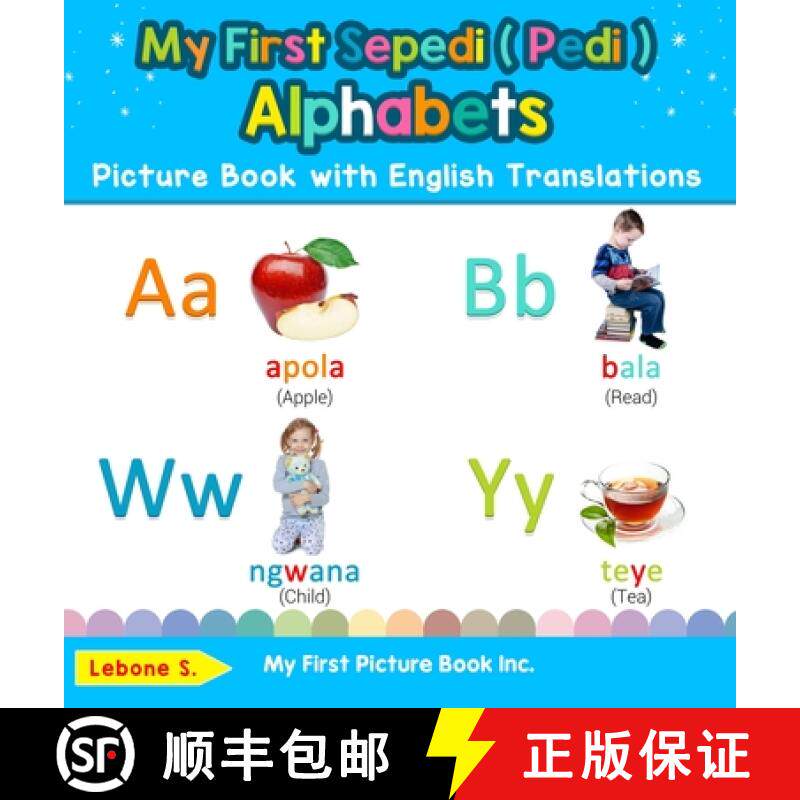 【3-4周达】My First Sepedi ( Pedi ) Alphabets Picture Book with English Translations: Bilingual Early... [9780369602077]