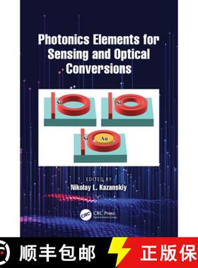 【3-4周达】Photonics Elements for Sensing and Optical Conversions [9781032572949]