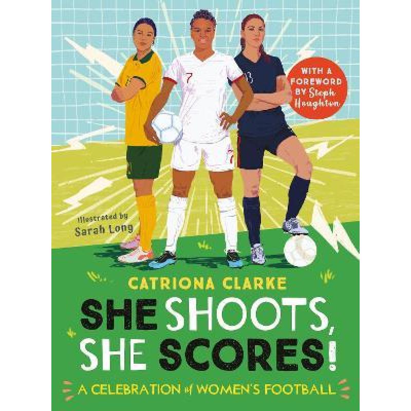 【4周达】She Shoots, She Scores!: A Celebration of Women's Football[9780753446287]