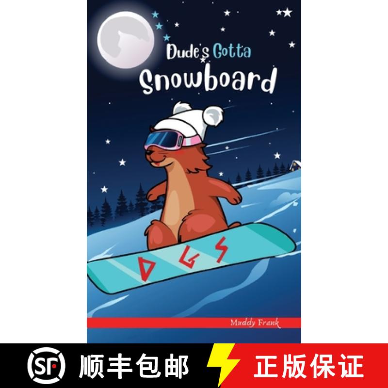 【2-3周达】Dude's Gotta Snowboard: A French marmot, her funny mountain mates and their crazy sports a... [9782956255611]