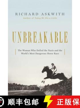 预订 Unbreakable: The Woman Who Defied the Nazis in the World's Most Dangerous Horse Race [9781643132105]