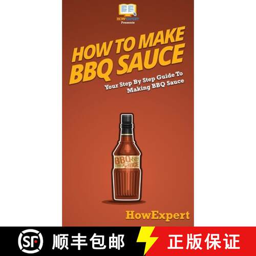 【3-4周达】精装 How To Make BBQ Sauce: Your Step By Step Guide To Making BBQ Sauce [9781647585457]