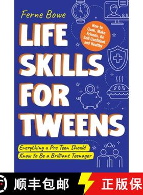 预订 Life Skills for Tweens: How to Cook, Make Friends, Be Self Confident and Healthy. Everything a P... [9781739637835]