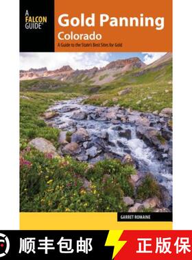 【3-4周达】Gold Panning Colorado: A Guide to the State's Best Sites for Gold [9781493028566]