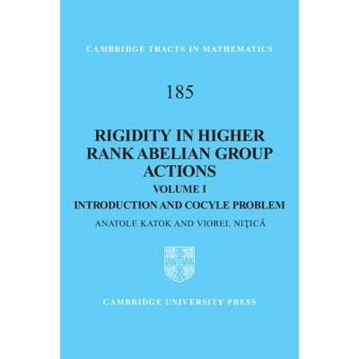 【4周达】Rigidity in Higher Rank Abelian Group Actions: Volume 1, Introduction and Cocycle Problem: -... [9780521879095]