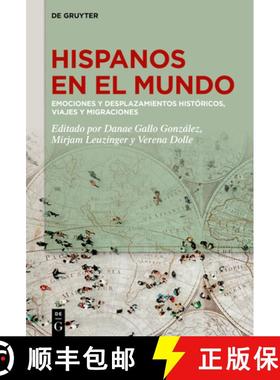 预订 Hispanos En El Mundo: Emociones Y Desplazamientos Históricos, Viajes Y Migraciones [9783110727531]