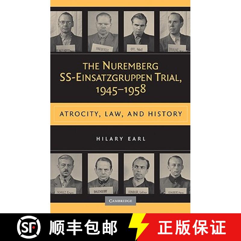 【4周达】The Nuremberg Ss-Einsatzgruppen Trial, 1945-1958: Atrocity, Law, and History [9780521456081]
