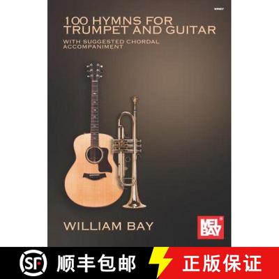 【3-4周达】100 Hymns for Trumpet and Guitar: With Suggested Chord Accompaniment [9780998384252]