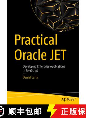 【3-4周达】Practical Oracle JET : Developing Enterprise Applications in JavaScript (First Edition) (F... [9781484243459]