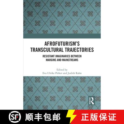 【3-4周达】Afrofuturism's Transcultural Trajectories: Resistant Imaginaries Between Margins and Mains... [9781032414997]