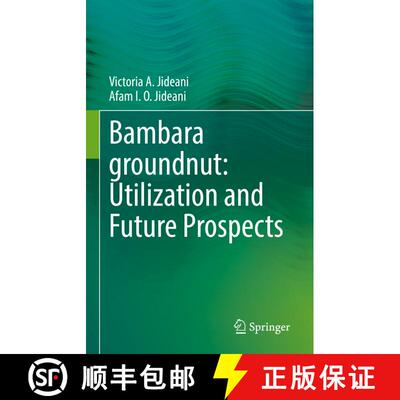 【3-4周达】精装 Bambara groundnut: Utilization and Future Prospects [9783030760762]