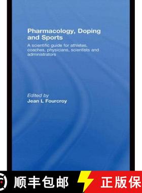 【3-4周达】Pharmacology, Doping and Sports : A Scientific Guide for Athletes, Coaches, Physicians, Sc... [9780415578226]