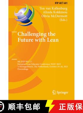 【3-4周达】Challenging the Future with Lean: 9th IFIP WG 5.7 European Lean Educator Conference, ELEC ... [9783031632648]