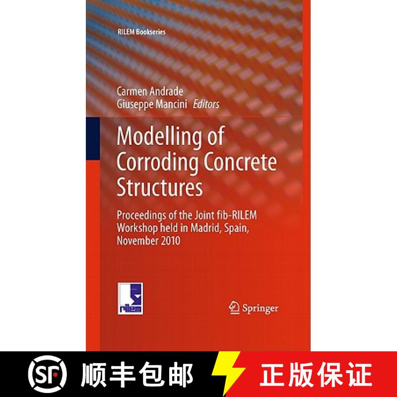 【3-4周达】Modelling of Corroding Concrete Structures : Proceedings of the Joint fib-RILEM Workshop h... [9789400706767]