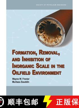 【3-4周达】Formation, Removal, and Inhibition of Inorganic Scale in the Oilfield Environment [9781555631406]