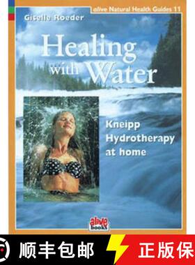 预订 Healing with Water: Kneipp Hydrotherapy at Home [9781553120117]