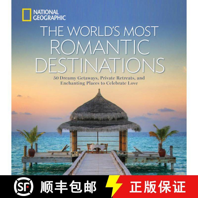 【3-4周达】The World's Most Romantic Destinations: 50 Dreamy Getaways, Private Retreats, and Enchanti... [9781426217067]