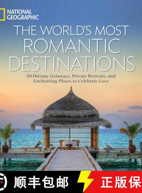 【3-4周达】The World's Most Romantic Destinations: 50 Dreamy Getaways, Private Retreats, and Enchanti... [9781426217067]