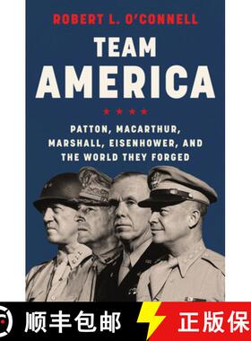【3-4周达】Team America: Patton, Macarthur, Marshall, Eisenhower, and the World They Forged [9780062883292]