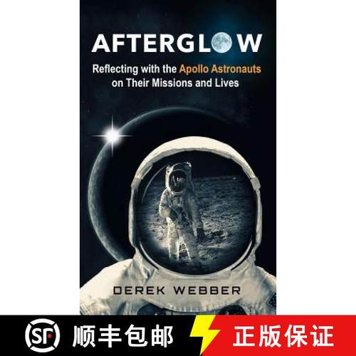 【3-4周达】Afterglow: Reflecting with the Apollo Astronauts on Their Missions and Lives [9780993400230]