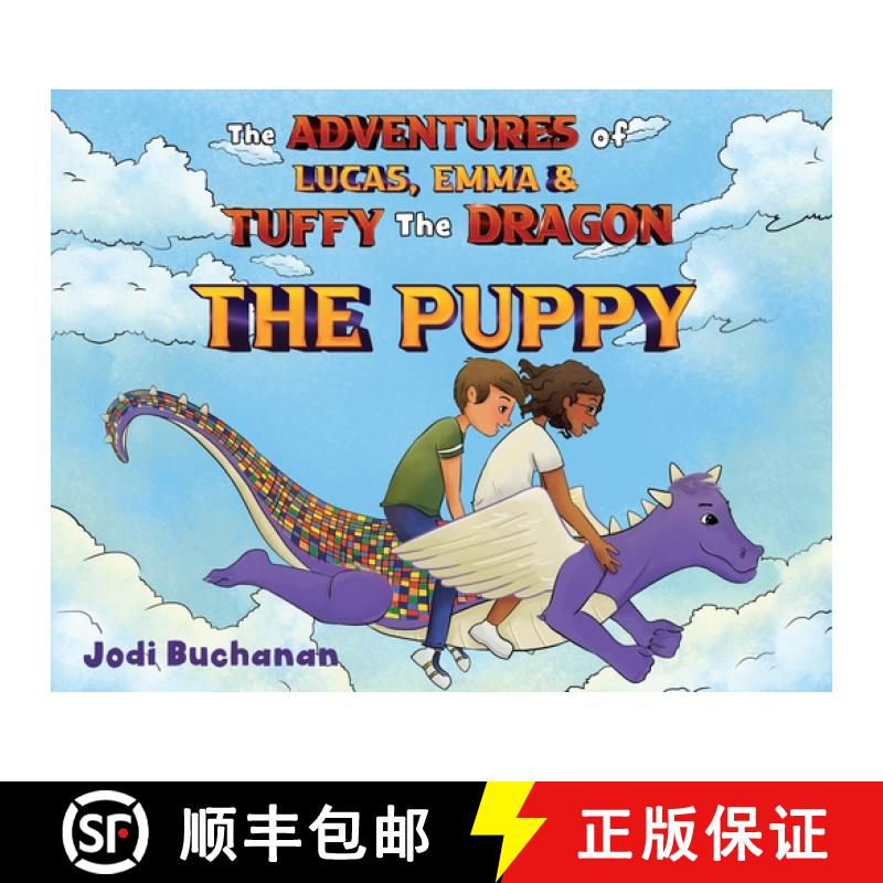 预订 The Adventures of Lucas, Emma, & Tuffy The Dragon - The Puppy [9781838752347]