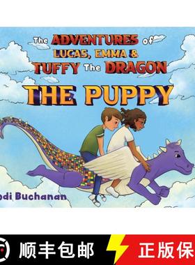 【3-4周达】The Adventures of Lucas, Emma, & Tuffy The Dragon - The Puppy [9781838752347]