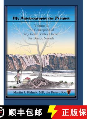 预订 My Autobiography the Prequel: Volume 1, the Conception of thy Death Valley House for Beatty, Nevada [9798890615107]