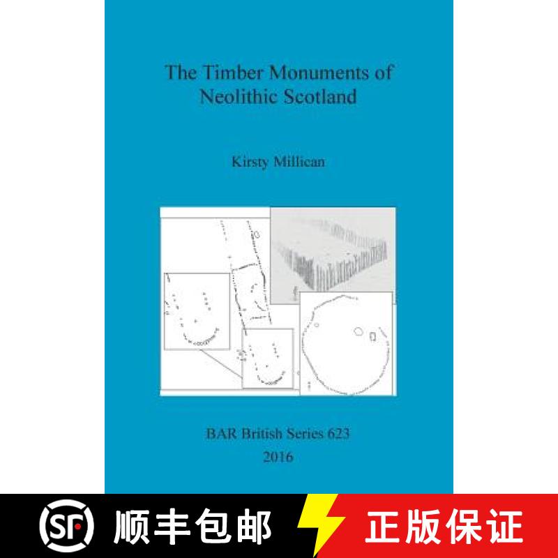 【2-3周达】The Timber Monuments of Neolithic Scotland [9781407318059]