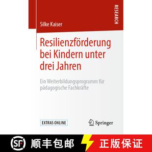 【3-4周达】Resilienzförderung bei Kindern unter drei Jahren : Ein Weiterbildungsprogramm für pädag... [9783658285913]