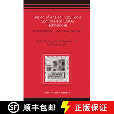 【3-4周达】精装 Design of Analog Fuzzy Logic Controllers in CMOS Technologies : Implementation, Test ... [9781402073595]