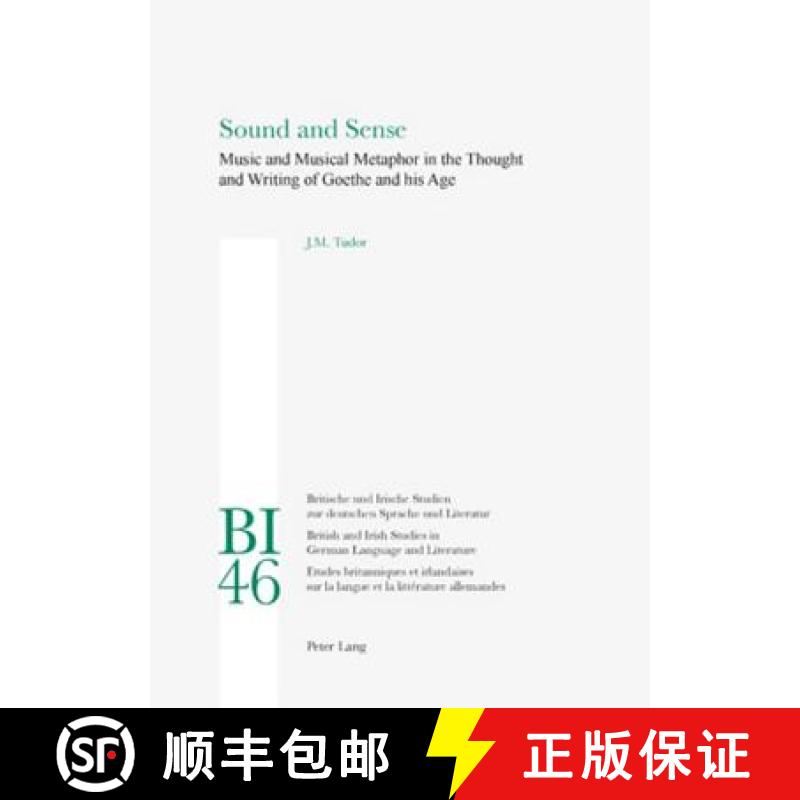 【3-4周达】Sound and Sense : Music and Musical Metaphor in the Thought and Writing of Goethe and his Age [9783034302371]