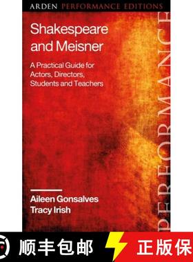 预订 Shakespeare and Meisner: A Practical Guide for Actors, Directors, Students and Teachers [9781350118409]