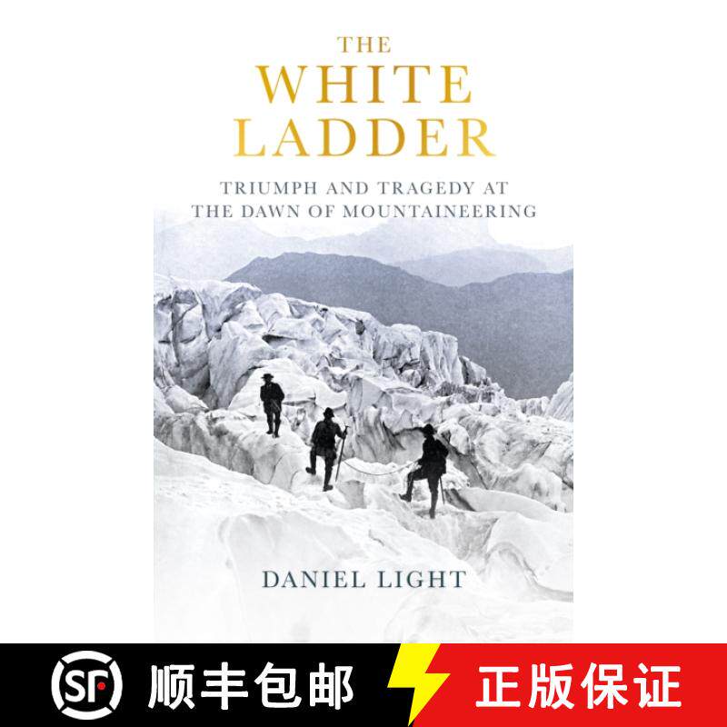 【3-4周达】The White Ladder : Triumph and Tragedy at the Dawn of Mountaineering [9780861548163]