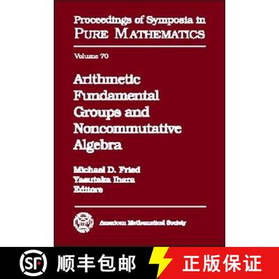 【3-4周达】精装 Arithmetic Fundamental Groups and Noncommutative Algebra: 1999 Von Neumann Conference... [9780821820360]