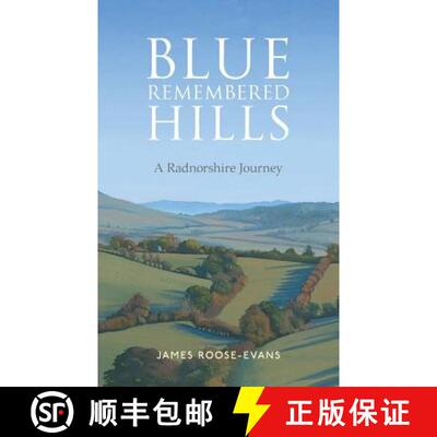 现货 Blue Remembered Hills: A Radnorshire Journey [9781999837990]