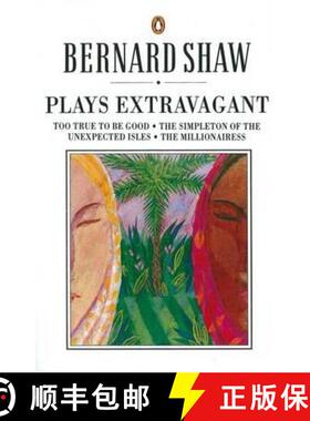 【3-4周达】Plays Extravagant: Too True to be Good, The Simpleton of the Unexpected Isles, The Million... [9780140450316]